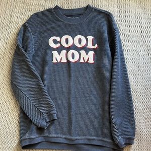 “Cool Mom” Corded Sweatshirt